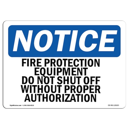 Signmission OSHA, Fire Protection Equipment Do Not Shut Off, 24in X 18in Rigid Plastic, 24" W, 18" H, Landscape OS-NS-P-1824-L-12620